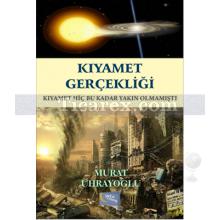 Kıyamet Gerçekliği | Murat Uhraoğlu