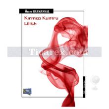 Kırmızı Kumru Lilith | Ömer Harmankal