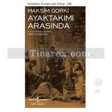 Ayaktakımı Arasında | Maksim Gorki