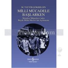 Milli Mücadele Başlarken | M. Tayyib Gökbilgin