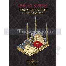 Sinan'ın Sanatı ve Selimiye | (Ciltli) | Doğan Kuban