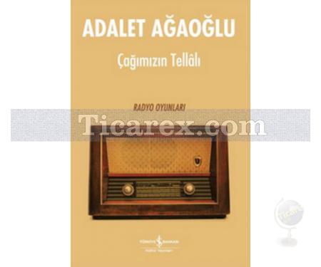 Çağımızın Tellalı | Radyo Oyunları | Adalet Ağaoğlu - Resim 1