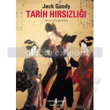 Tarih Hırsızlığı | Jack Goody