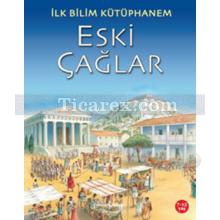 Eski Çağlar | İlk Bilim Kütüphanem | Kolektif