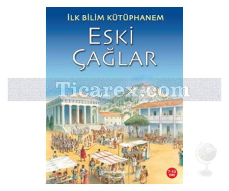 Eski Çağlar | İlk Bilim Kütüphanem | Kolektif - Resim 1