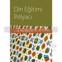 Din Eğitimi İhtiyacı | Hasan Çelikkaya