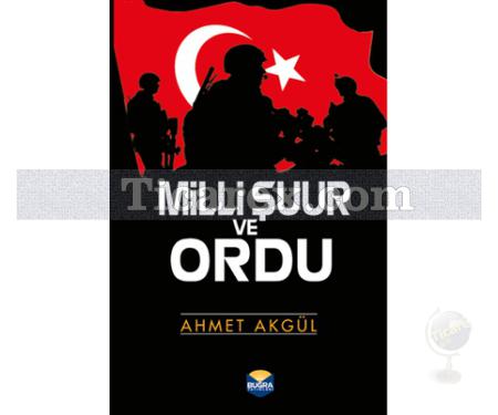 Milli Şuur ve Ordu | Ahmet Akgül - Resim 1