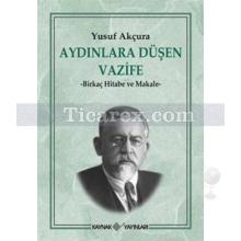 Aydınlara Düşen Vazife | Birkaç Hitabe ve Makale | Yusuf Akçura