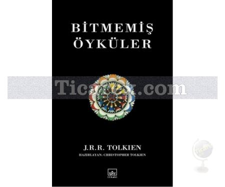 Bitmemiş Öyküler | John Ronald Reuel Tolkien - Resim 1