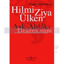 Aşk Ahlakı | Hilmi Ziya Ülken