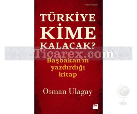 Türkiye Kime Kalacak? | Başbakan'ın Yazdırdığı Kitap | Osman Ulagay - Resim 1