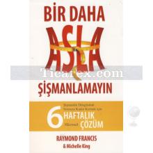 Bir Daha Asla Şişmanlamayın | 6 Haftalık Hücresel Çözüm | Michelle King, Raymond Francis