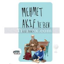 Mehmet Akif ve Ben | Nejla Sakarya