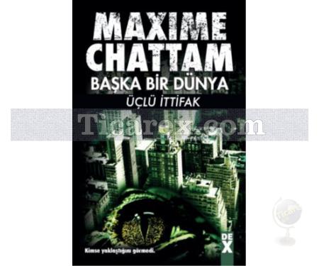 Üçlü İttifak | Başka Bir Dünya | Maxime Chattam - Resim 1