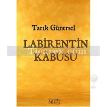 Labirentin Kabusu | Tarık Günersel