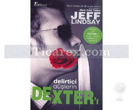 Delirtici Düşlerin Dexter'ı | Jeff Lindsay - Resim 1