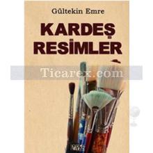 Kardeş Resimler | Gültekin Emre