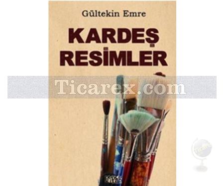 Kardeş Resimler | Gültekin Emre - Resim 1