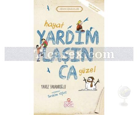 Hayat Yardımlaşınca Güzel | Erdem Hikayeleri | Yavuz Bahadıroğlu - Resim 1