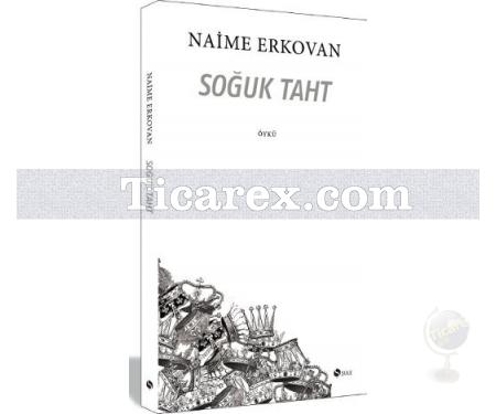 Soğuk Taht | Naime Erkovan - Resim 1