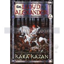 Prydain Günlükleri 2 - Kara Kazan | Lloyd Alexander