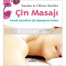 Çin Masajı | Kendi Kendine Çin Masajının Sırları | Olivier Stettler, Sandra Stettler