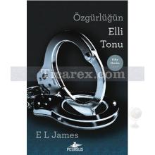 Özgürlüğün Elli Tonu | E. L. James