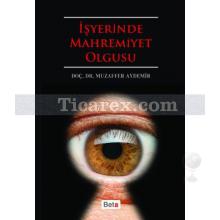 İşyerinde Mahremiyet Olgusu | Muzaffer Aydemir