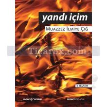 Yandı İçim | Muazzez İlmiye Çığ