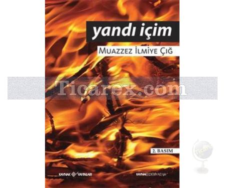 Yandı İçim | Muazzez İlmiye Çığ - Resim 1