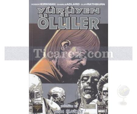 Yürüyen Ölüler Bölüm 6 - Acı Hayat | Charlie Adlard, Cliff Rathburn, Robert Kirkman - Resim 1