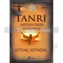 Tanrı Neden Fikir Değiştirdi? | Aytunç Altındal