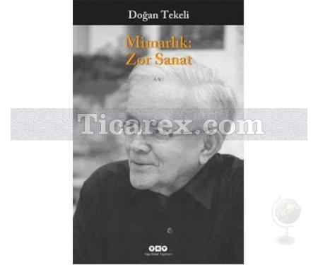 Mimarlık: Zor Sanat | Doğan Tekeli - Resim 1