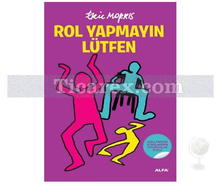 Rol Yapmayın Lütfen | Eric Morris - Resim 1