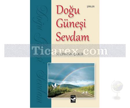 Doğu Güneşi Sevdam | Süleyman Çakır - Resim 1