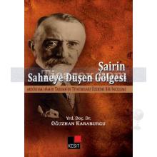 Şairin Sahneye Düşen Gölgesi | Oğuzhan Karaburgu