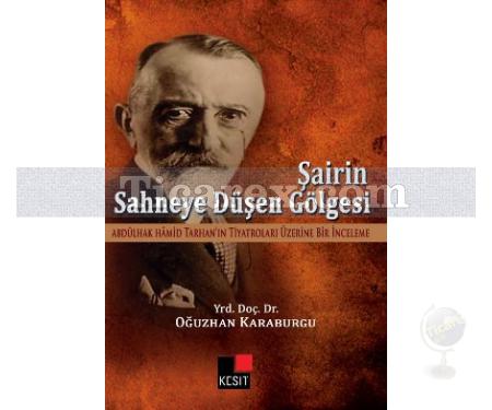 Şairin Sahneye Düşen Gölgesi | Oğuzhan Karaburgu - Resim 1