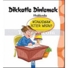 dikkatle_dinlemek_hakkinda_konusmak_ister_misin