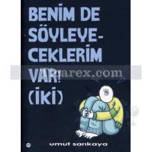 Benim De Söyleyeceklerim Var (İki) | Umut Sarıkaya