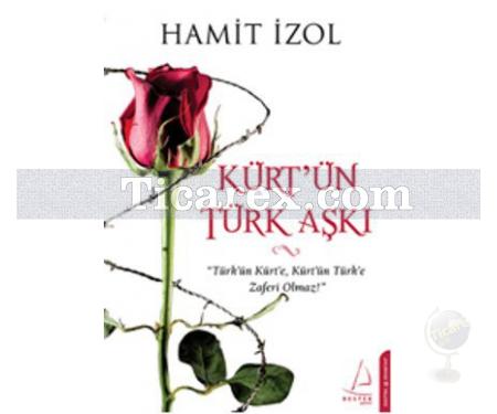 Kürt'ün Türk Aşkı | Hamit İzol - Resim 1