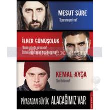 Piyasadan Büyük Alacağımız Var | İlker Gümüşoluk , Kemal Ayça , Mesut Süre