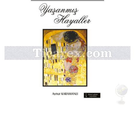 Yaşanmış Hayaller | Aynur Karamanlı - Resim 1