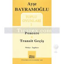 Toplu Oyunlar 1 | Pencere - Transit Geçiş | Ayşe Bayramoğlu