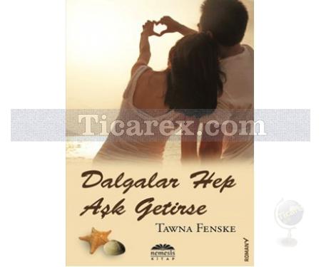 Dalgalar Hep Aşk Getirse | Tawna Fenske - Resim 1