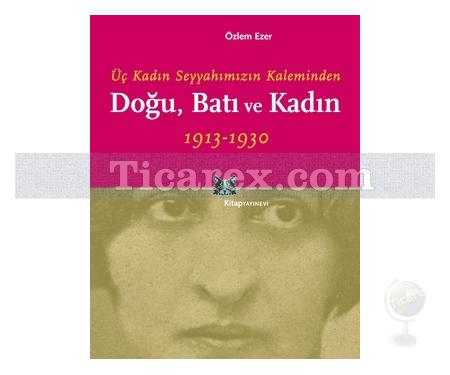 Doğu, Batı ve Kadın | 1913-1930 | Özlem Ezer - Resim 1