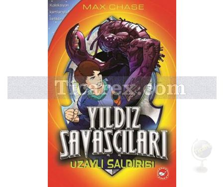 Yıldız Savaşçıları 1. Kitap - Uzaylı Saldırısı | Max Chase - Resim 1