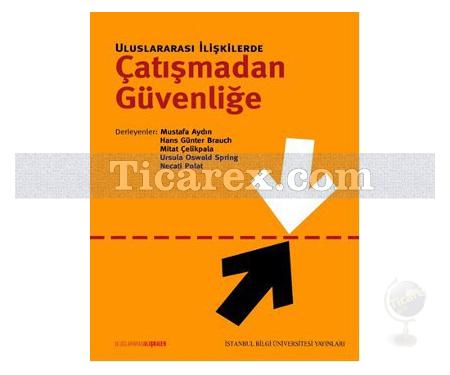 Uluslararası İlişkilerde Çatışmadan Güvenliğe | Fahri Aral - Resim 1