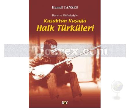 Beste ve Güfteleriyle Kuşaktan Kuşağa Halk Türküleri | Hamdi Tanses - Resim 1