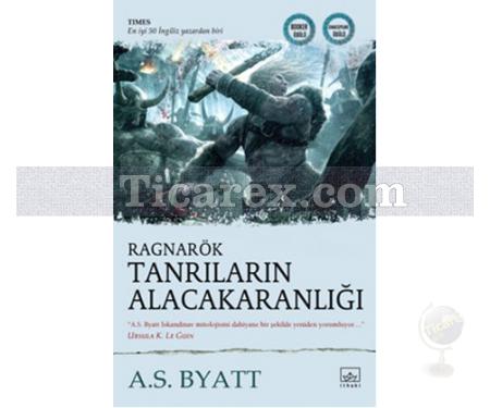 Ragnarök: Tanrıların Alacakaranlığı | A. S. Byatt - Resim 1