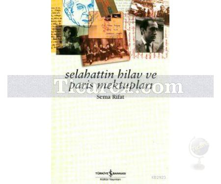 Selahattin Hilav ve Paris Mektupları | Sema Rifat - Resim 1